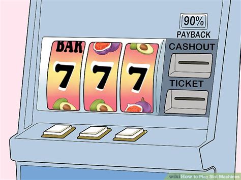 how to play slot machines|3 Ways to Play Slot Machines .
